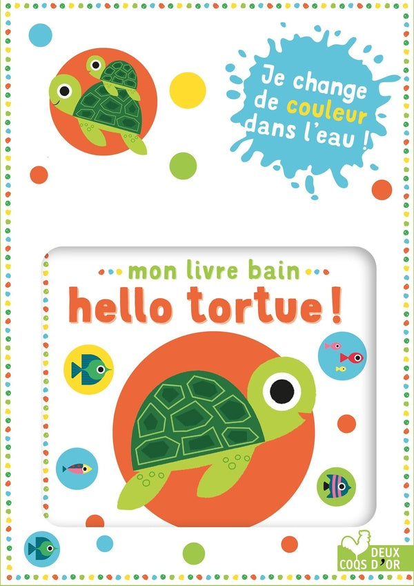 Mon livre bain : hello tortue !