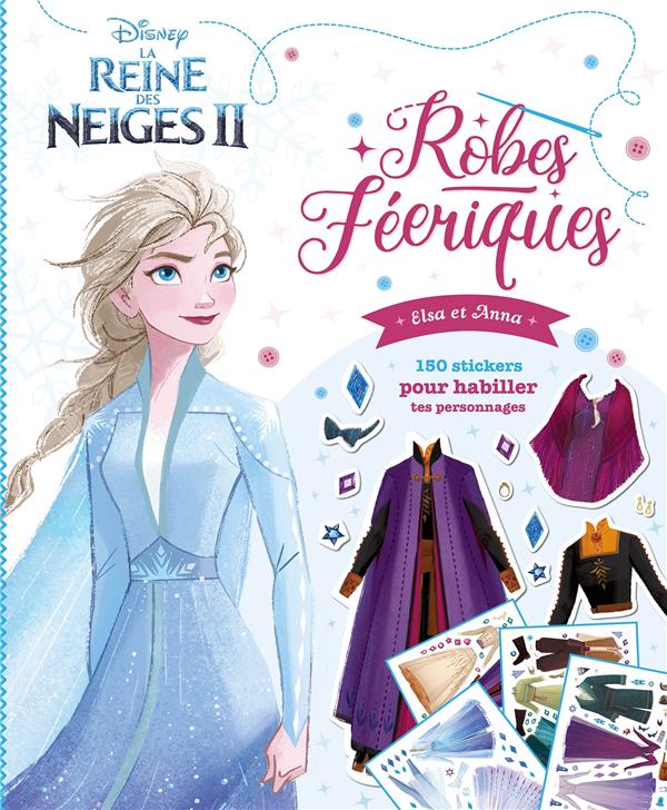 La Reine des Neiges 2 : robes féeriques ; Elsa et Anna