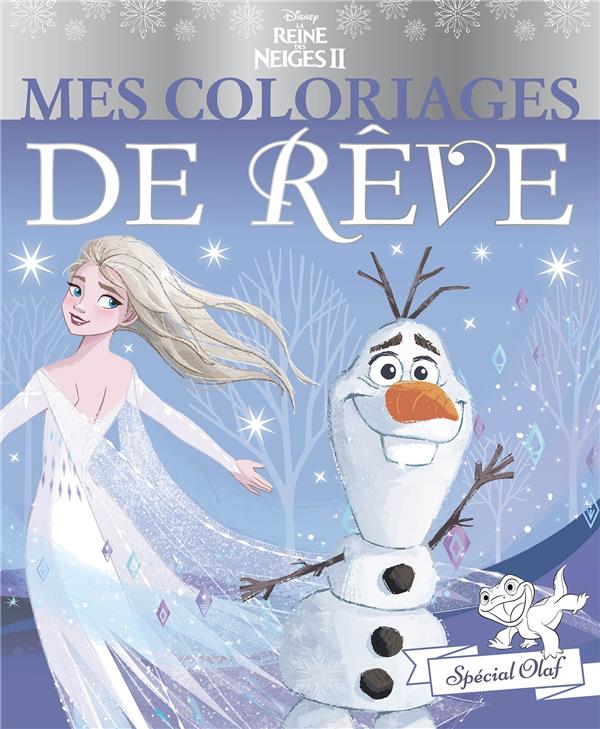 Mes coloriages de rêve : La Reine des Neiges 2 : spécial Olaf