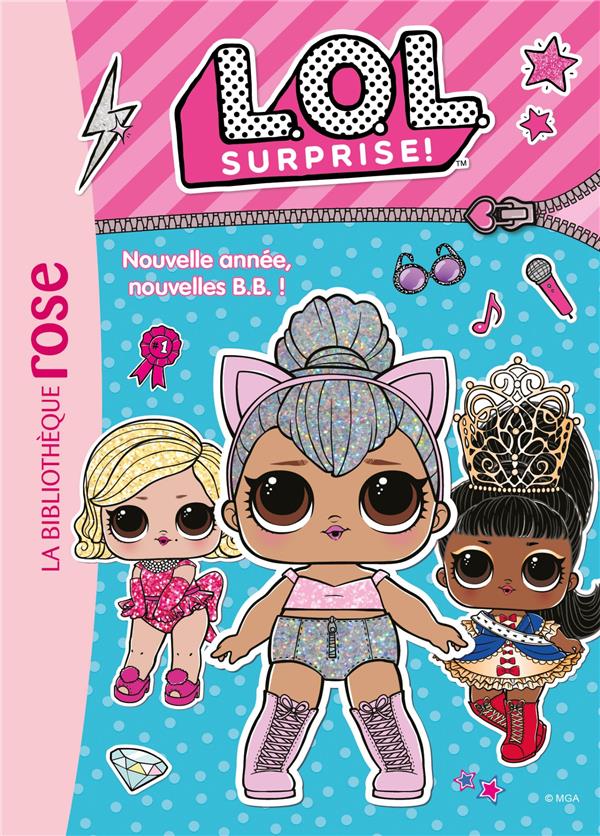 L.O.L. surprise ! Tome 1 : nouvelle année, nouvelles B.B. !