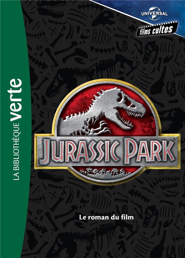 Films cultes Universal Tome 1 ; Jurassic Park, le roman du film
