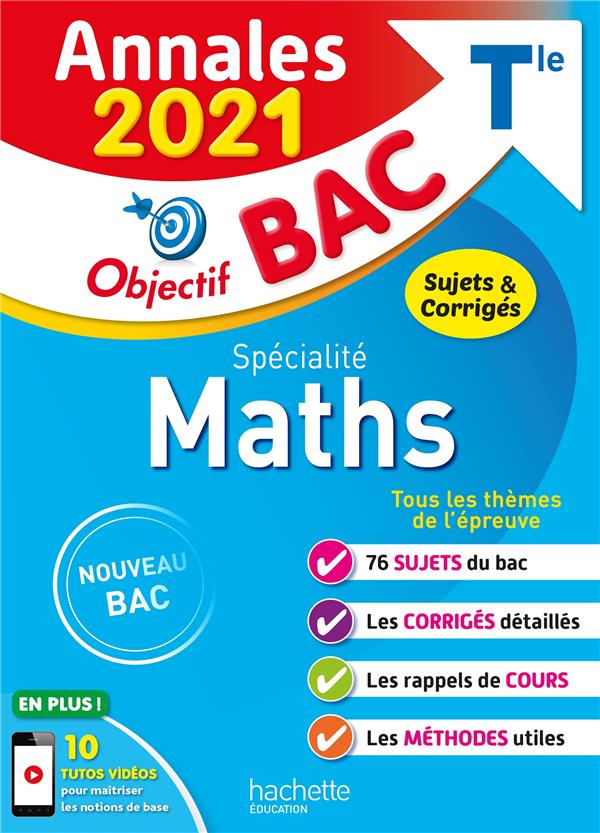 Objectif bac : annales, spécialité maths ; terminale (édition 2021)