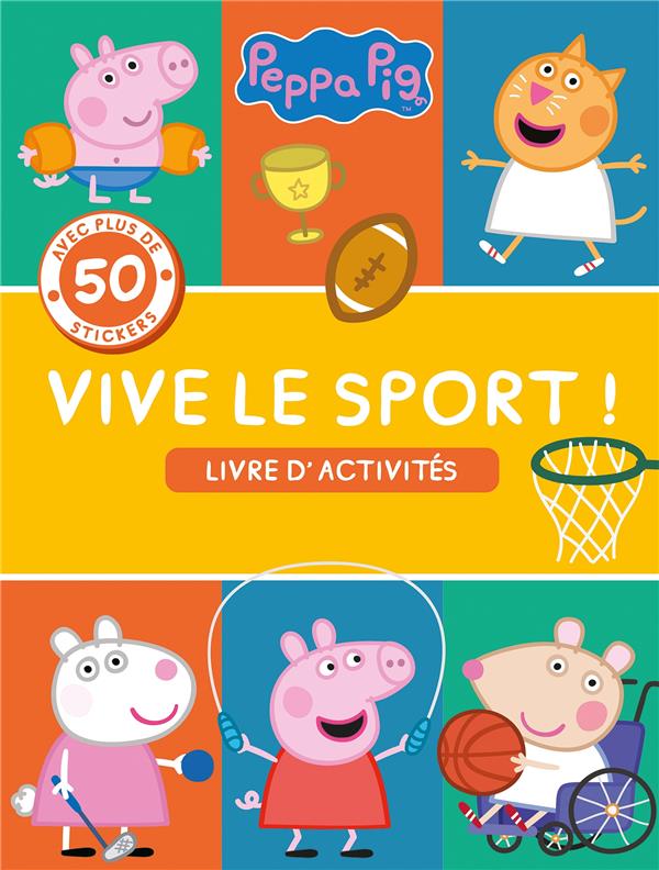 Peppa Pig : vive le sport ! ; livre d'activités