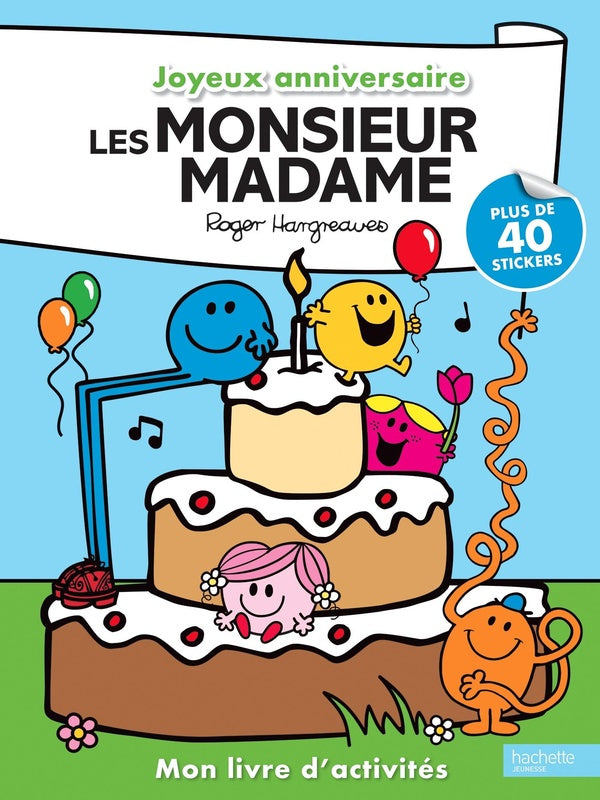 Les Monsieur Madame : joyeux anniversaire ; mon livre d'activités