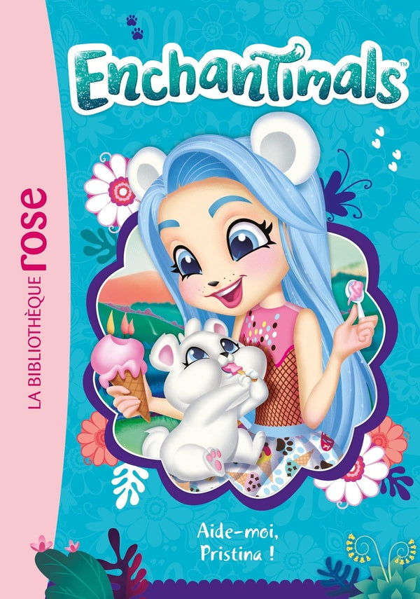 Enchantimals Tome 15 : aide-moi, Pristina !