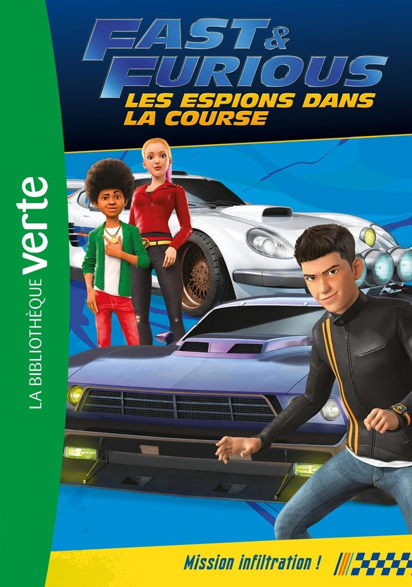 Fast & furious ; les espions dans la course Tome 3 : mission infiltration !