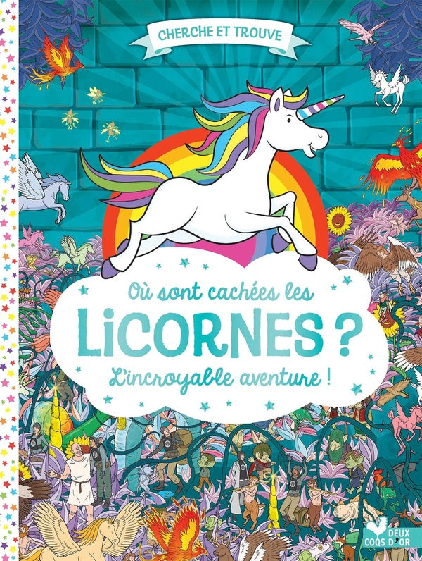 Cherche et trouve : où sont cachées les licornes ? l'incroyable aventure !