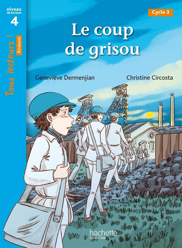 Tous lecteurs ! Tome 36 : le coup de grisou ; roman niveau 4 ; livre élève