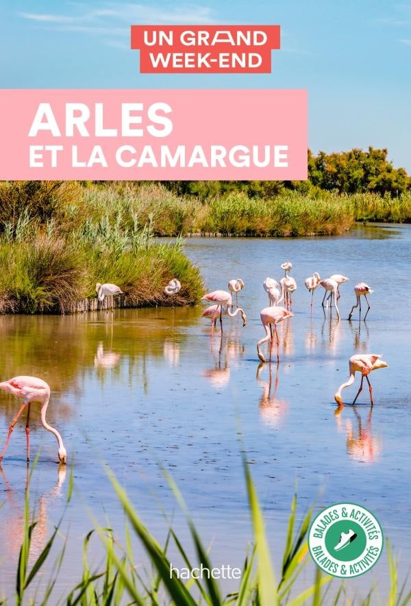 Un grand week-end : Arles et la Camargue