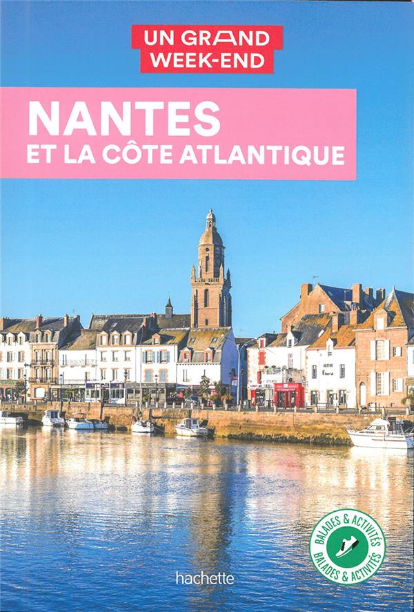 Un grand week-end : Nantes et la Côte atlantique