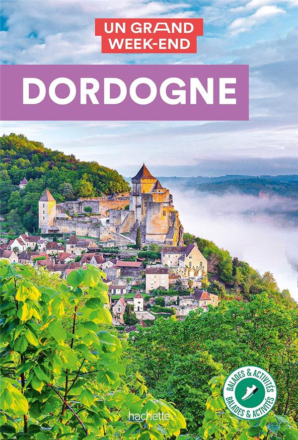 Un grand week-end : Dordogne
