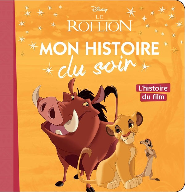 Mon histoire du soir : Le Roi Lion : mon histoire du soir ; l'histoire du film