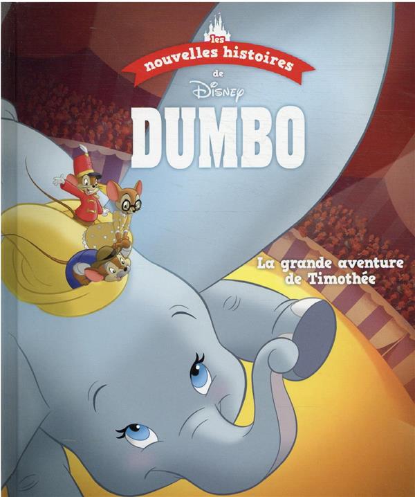 Les nouvelles histoires de Dumbo : la grande aventure de Timothée
