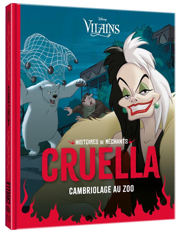 Histoires de méchants : Disney vilains : Cruella : cambriolage au zoo
