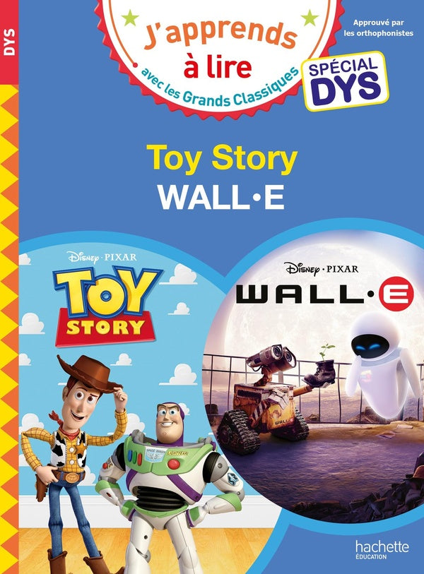 J'apprends à lire avec les grands classiques Disney : Toy Story ; Wall-e ; spécial dys