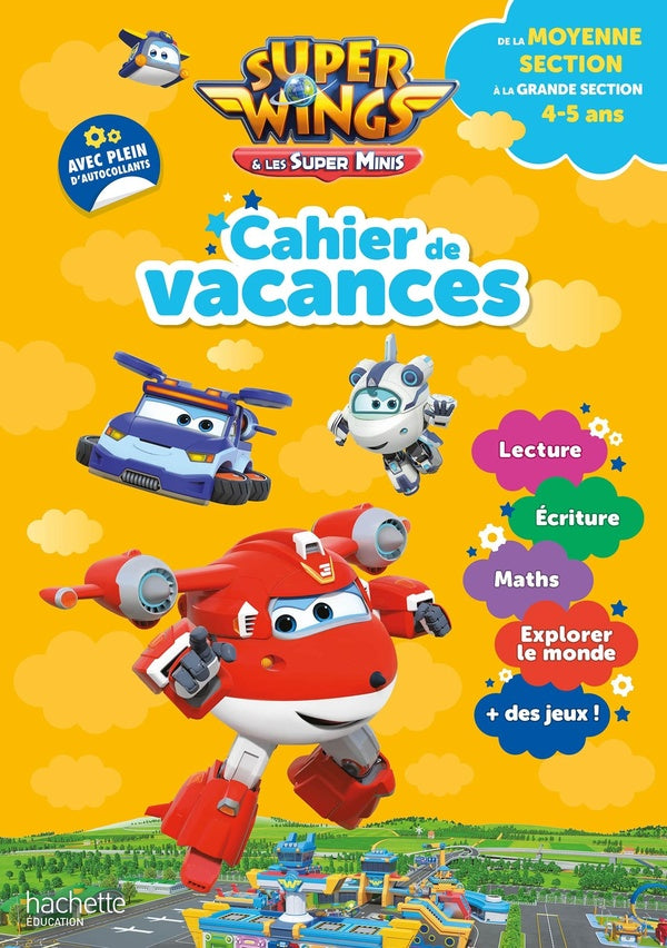 Super wings ; cahier de vacances ; de la MS à la GS