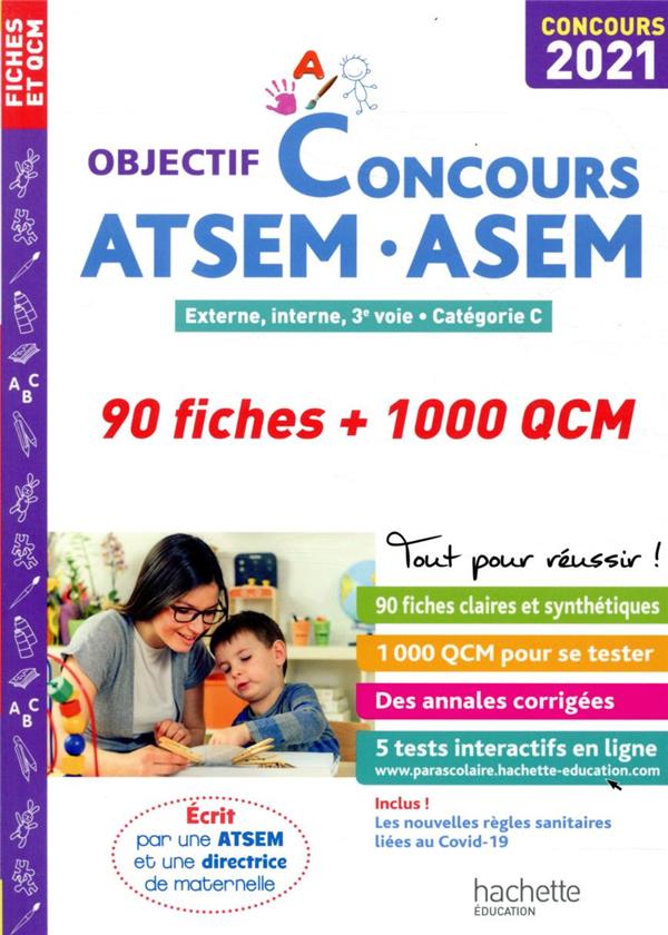 Objectif concours : ATSEM-ASEM ; externe, interne, 3e voie, catégorie C ; 90 fiches et 1000 QCM (édition 2021)