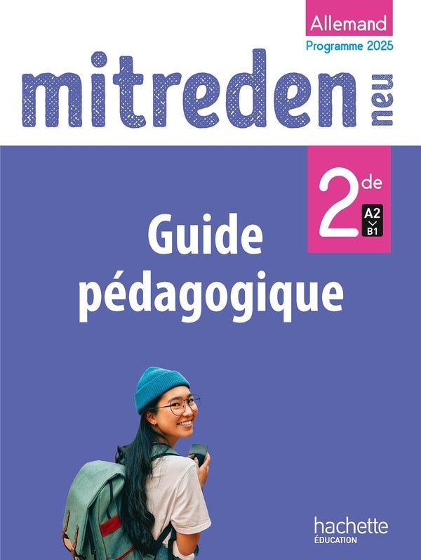 Mitreden neu : Allemand ; 2de ; Guide pédagogique ; A2>B1