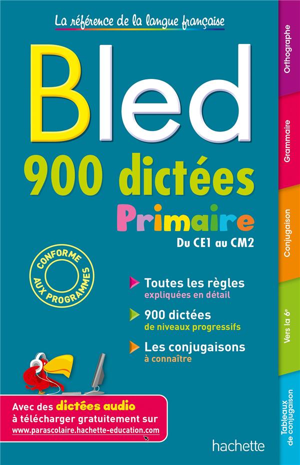 Bled : 900 dictées primaire ; du CE1 au CM2