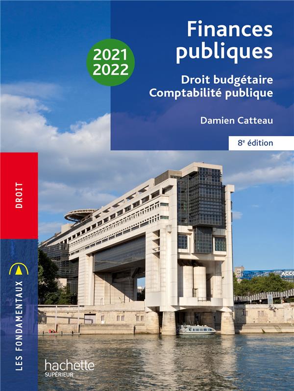 Finances publiques : droit budgétaire, comptabilité publique (édition 2021/2022)