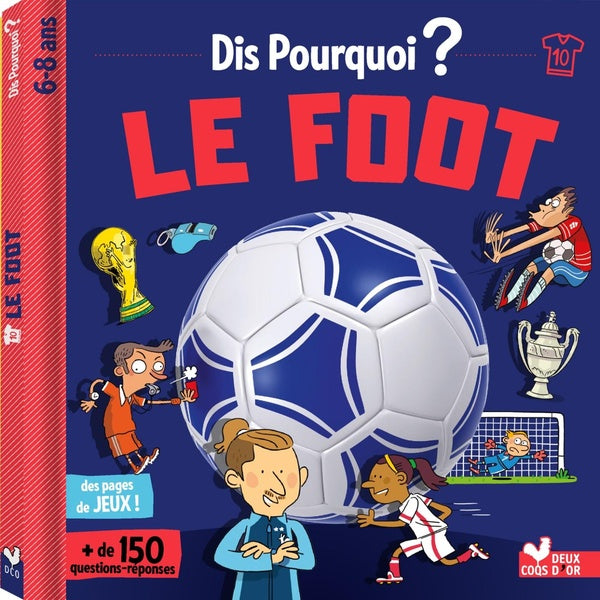 Dis pourquoi ? : le foot
