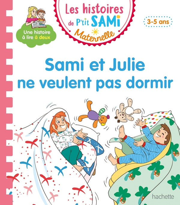 Les histoires de P'tit Sami maternelle : Sami et Julie ne veulent pas dormir