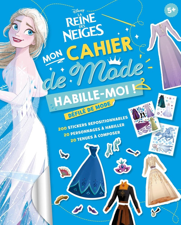 La Reine des Neiges : mon cahier de mode : habille-moi ! défilé de mode