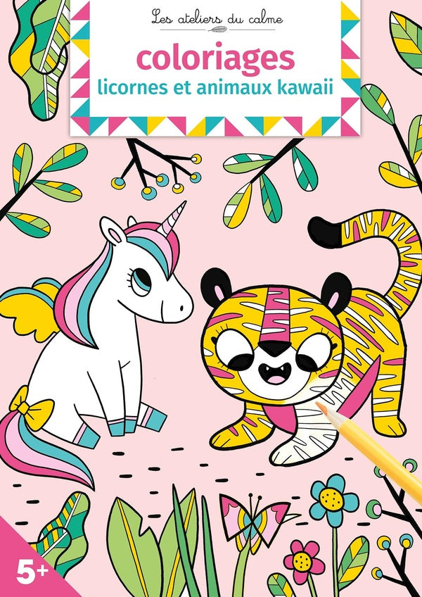 Les ateliers du calme : coloriages licornes et animaux kawaii