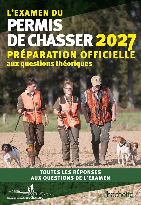 L'Examen du permis de chasser : Préparation officielle aux questions théoriques (édition 2027)