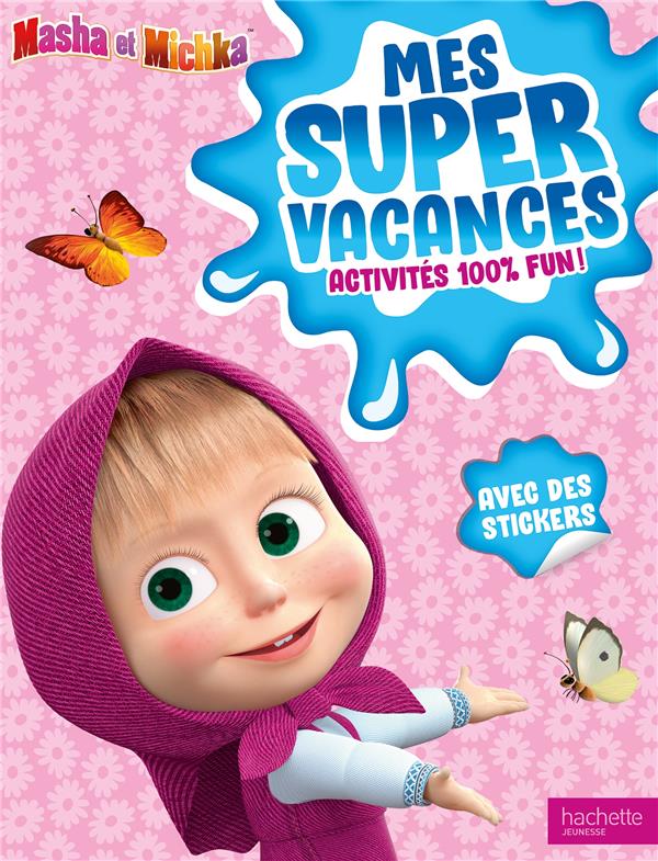 Masha et Michka : mes super vacances : activités 100% fun !