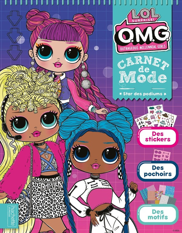 L.O.L. surprise ! : O.M.G. ; carnet de mode