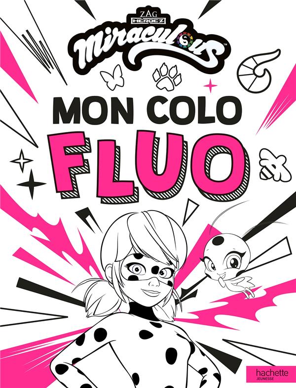 Miraculous : mon colo fluo