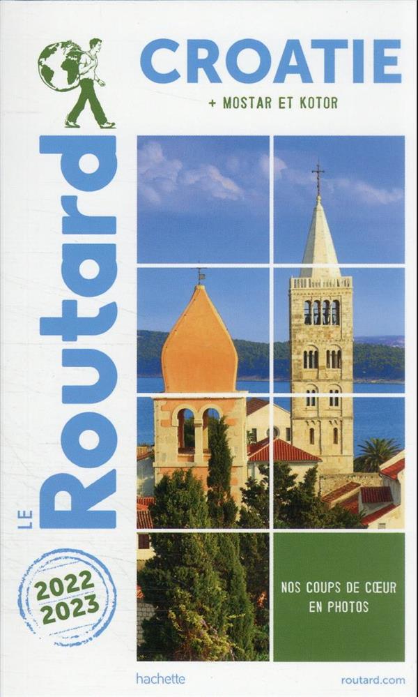 Guide du Routard : Croatie ; + Mostar et Kotor (édition 2022/2023)