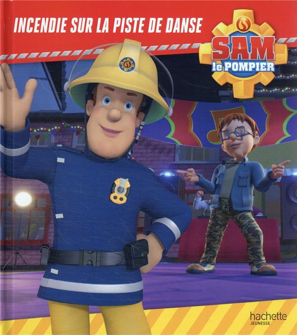 Sam le pompier : incendie sur la piste de danse