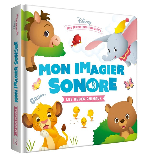 Mes premiers imagiers : Disney Baby : mon imagier sonore : les bébés animaux