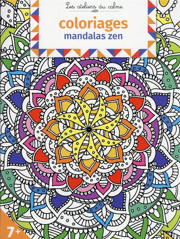 Les ateliers du calme : coloriages mandalas zen