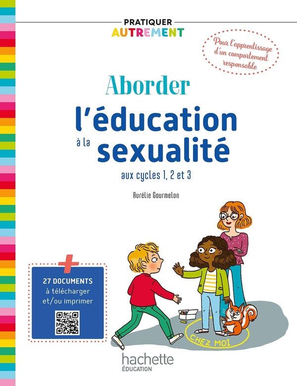 Pratiquer autrement Tome 1 : aborder l'éducation à la sexualité aux cycles 1, 2 et 3
