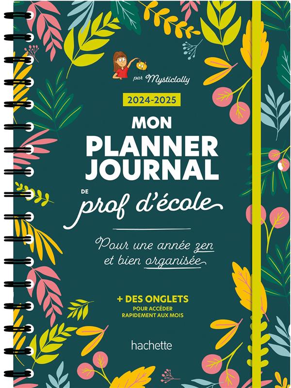 Mon planner journal de prof d'école : pour une année zen et bien organisée (édition 2024/2025)