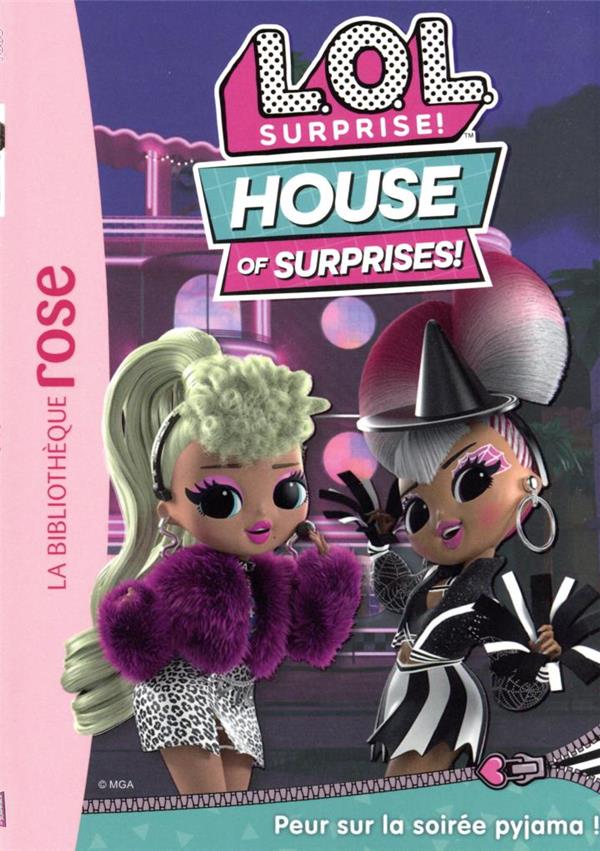 L.O.L. surprise ! house of surprises Tome 4 : peur sur la soirée pyjama !