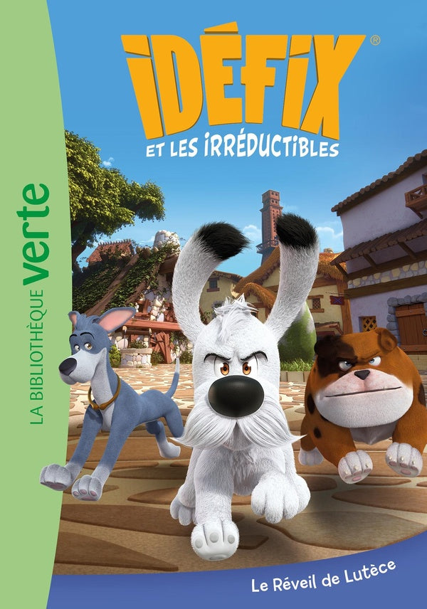 Idéfix et les irréductibles Tome 1 : le réveil de Lutèce