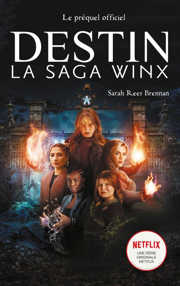 Destin ; la saga Winx : le préquel officiel