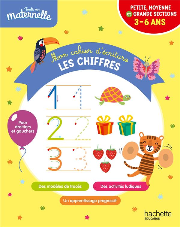 Toute ma maternelle : mon cahier d'écriture : les chiffres