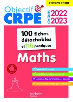 Objectif CRPE : maths ; 100 fiches détachables et très pratiques ; épreuve écrite (édition 2022/2023)