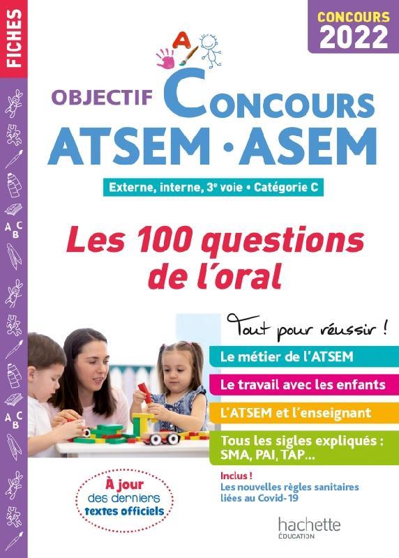 Objectif concours : ATSEM - ASEM ; les 100 questions de l'oral (édition 2022)