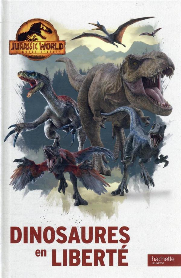 Jurassic World, le monde d'après ; dinosaures en liberté