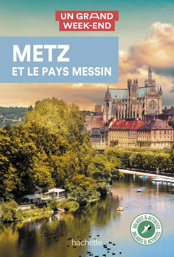 Un grand week-end : Metz et le pays messin
