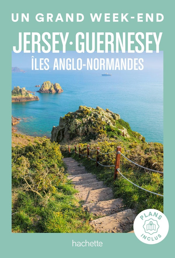 Un grand week-end : Jersey-Guernesey : îles anglo-normandes