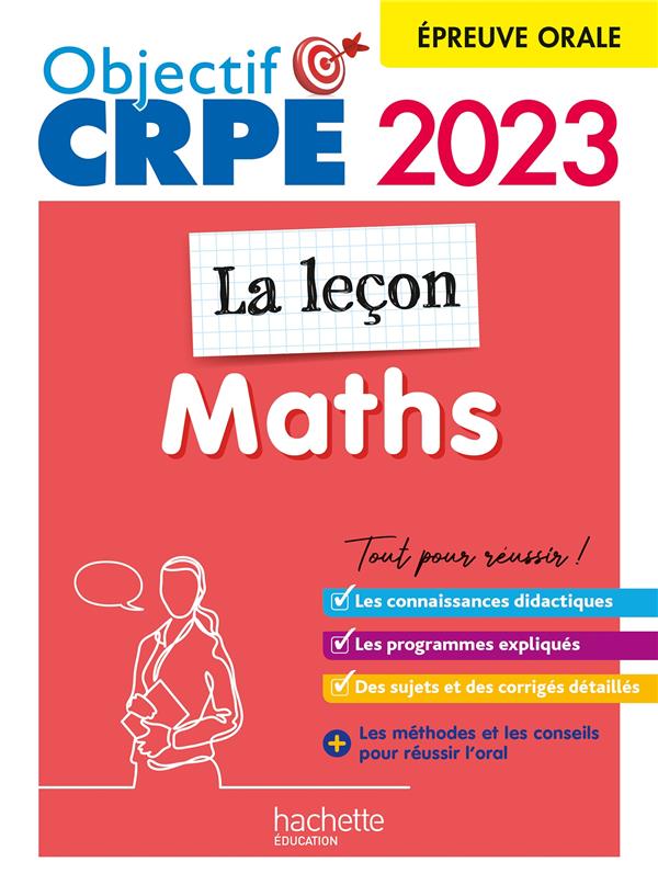 Objectif CRPE : maths ; la leçon : épreuve orale d'admission (édition 2023)