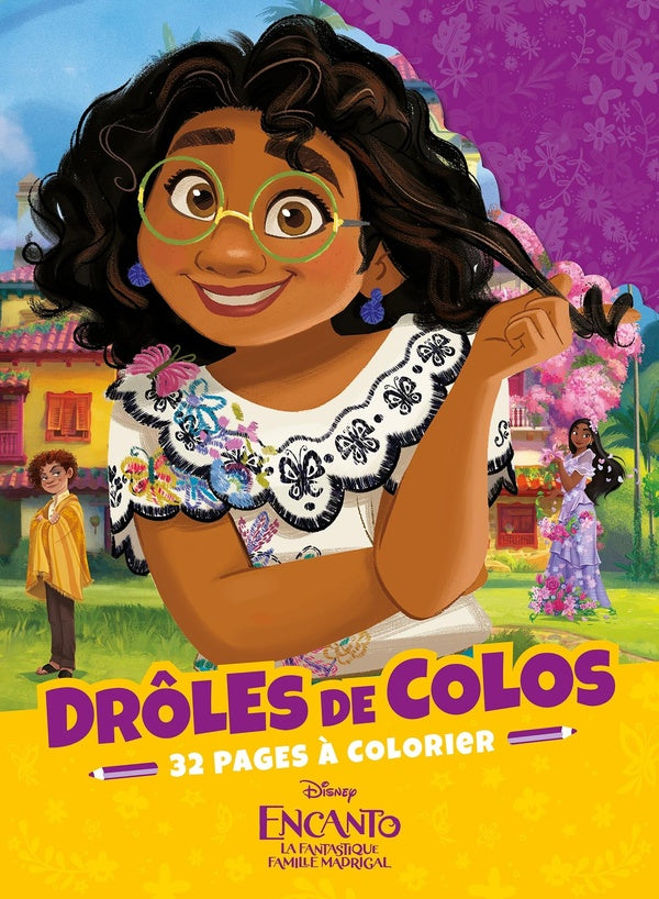 Drôles de colos : Encanto : la fantastique famille Madrigal