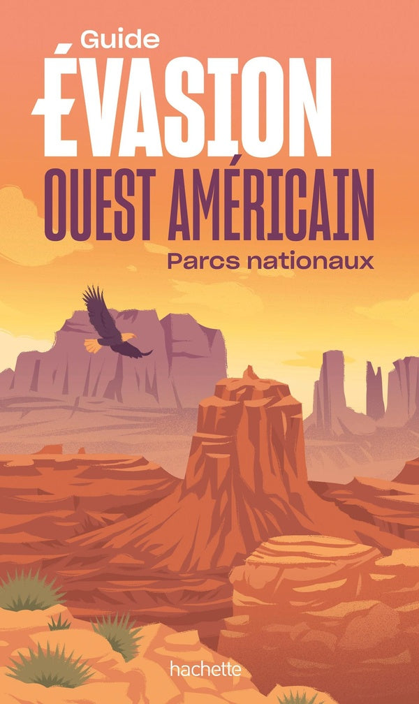 Guide évasion : Ouest américain : parcs nationaux
